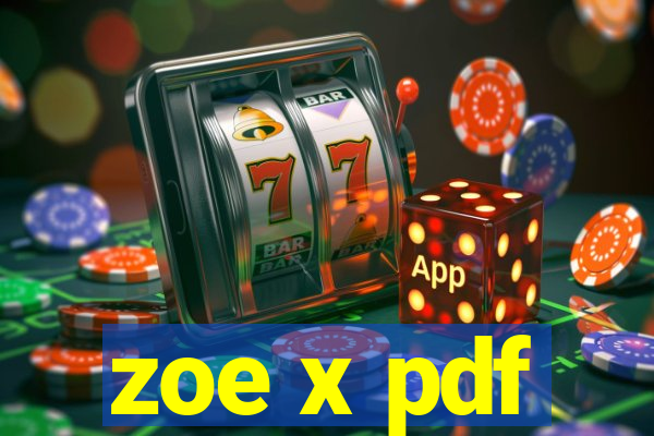 zoe x pdf